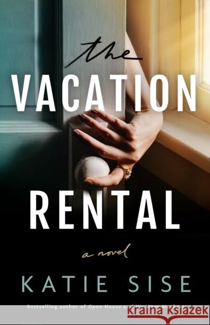 The Vacation Rental: A Novel Katie Sise 9781662507748 Amazon Publishing