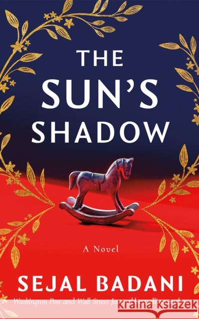 The Sun's Shadow: A Novel Sejal Badani 9781662509735 Amazon Publishing