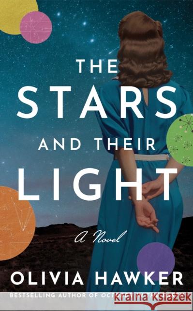 The Stars and Their Light: A Novel Olivia Hawker 9781662511066 Lake Union Publishing