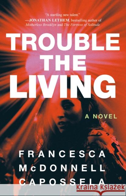 Trouble the Living: A Novel Francesca McDonnell Capossela 9781662511233 Amazon Publishing
