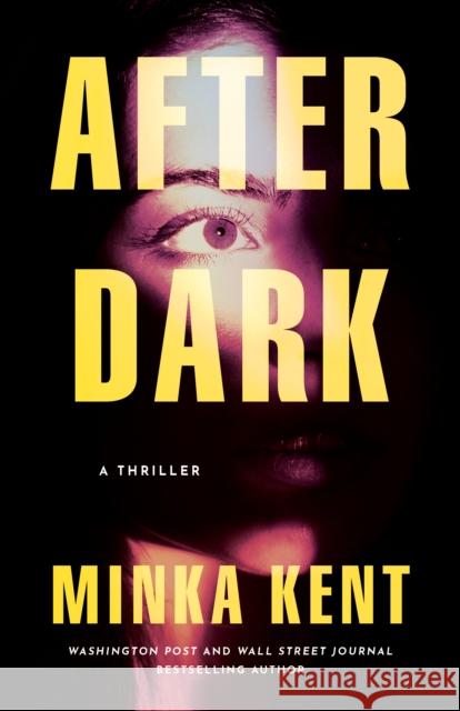 After Dark: A Thriller Minka Kent 9781662511424 Thomas & Mercer