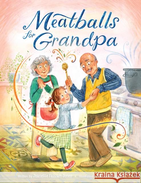 Meatballs for Grandpa Jeanette Fazzari Jones 9781662512049