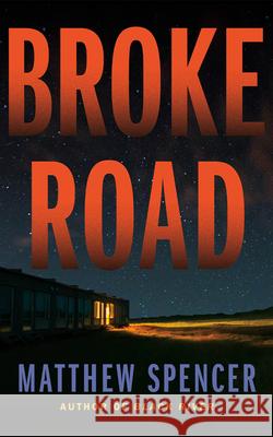 Broke Road Matthew Spencer 9781662512537 Thomas & Mercer