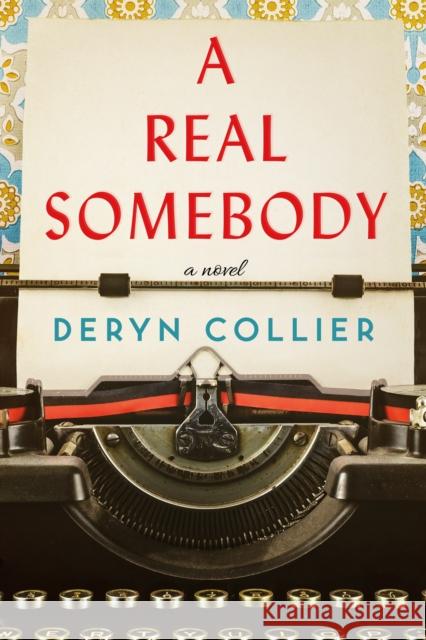 A Real Somebody: A Novel Deryn Collier 9781662512643 Amazon Publishing