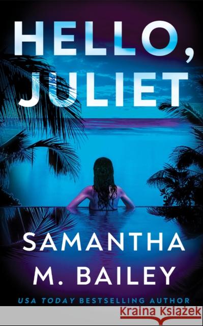 Hello, Juliet Samantha M. Bailey 9781662513565 Thomas & Mercer