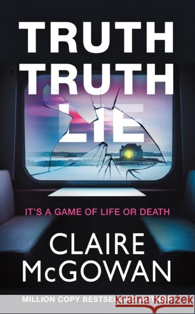 Truth Truth Lie Claire McGowan 9781662513862 Thomas & Mercer