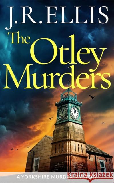 The Otley Murders J. R. Ellis 9781662515910 Thomas & Mercer