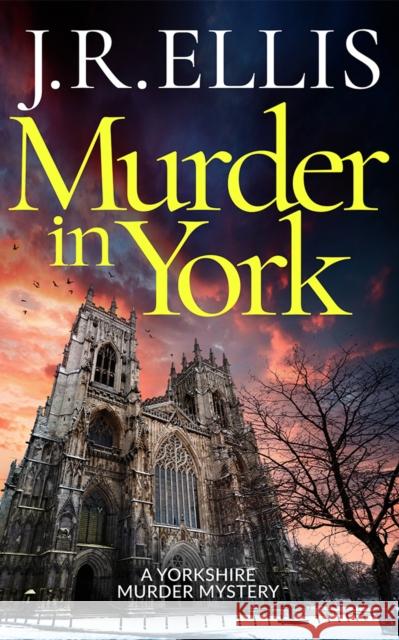 Murder in York J. R. Ellis 9781662515934 Thomas & Mercer