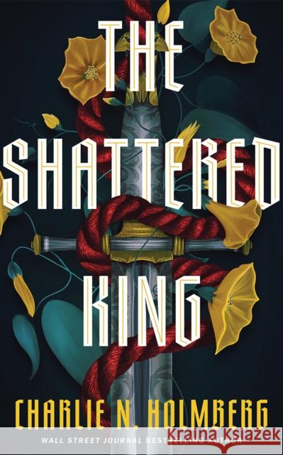 The Shattered King Charlie N. Holmberg 9781662516832 47north