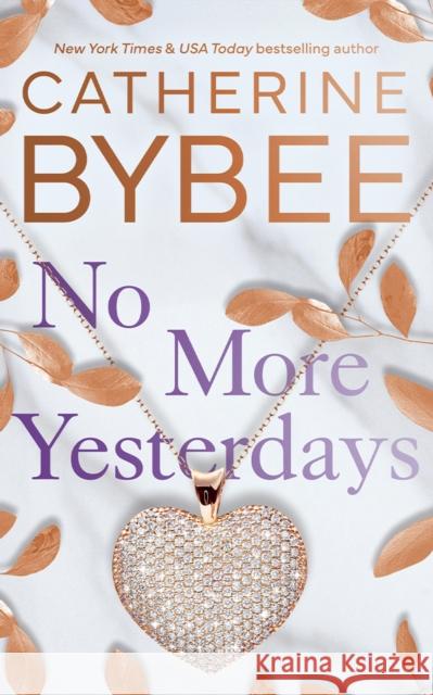 No More Yesterdays Catherine Bybee 9781662517273
