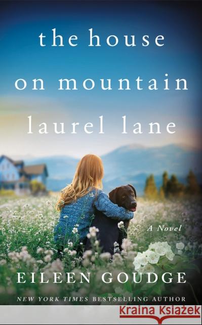 The House on Mountain Laurel Lane: A Novel Eileen Goudge 9781662518140 Lake Union Publishing