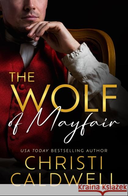 The Wolf of Mayfair Christi Caldwell 9781662518164 Amazon Publishing