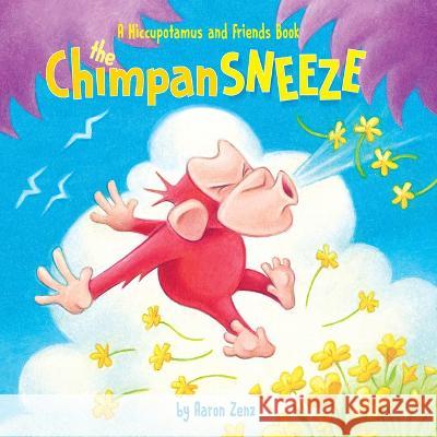 The Chimpansneeze Aaron Zenz Aaron Zenz 9781662518225