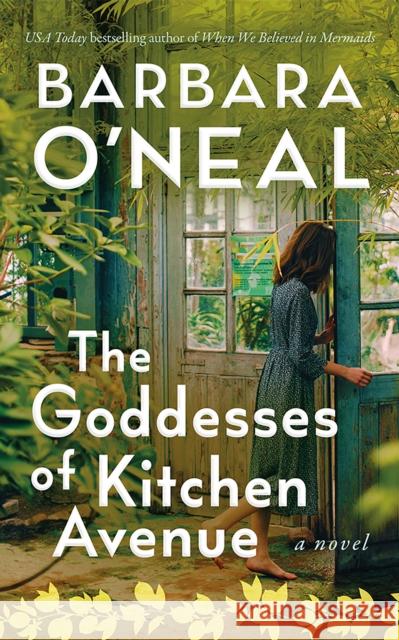 The Goddesses of Kitchen Avenue: A Novel Barbara O'Neal 9781662521324 Lake Union Publishing