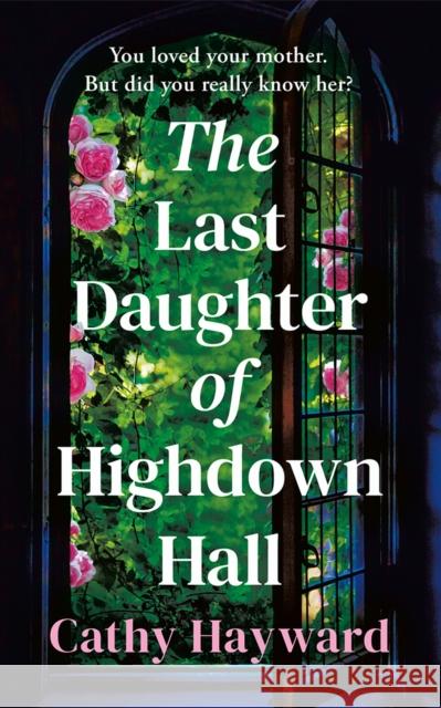 The Last Daughter of Highdown Hall Cathy Hayward 9781662521751 Lake Union Publishing