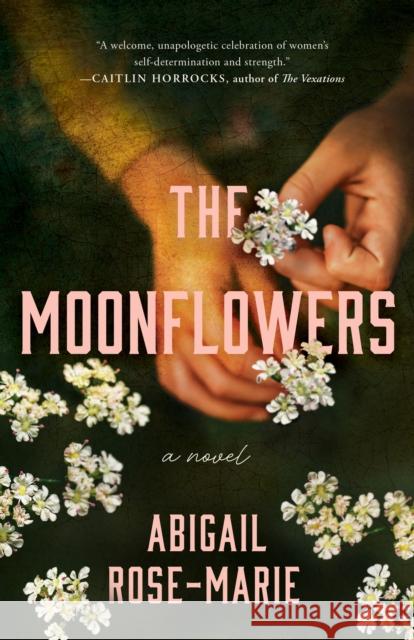 The Moonflowers: A Novel Abigail Rose-Marie 9781662522970 Lake Union Publishing