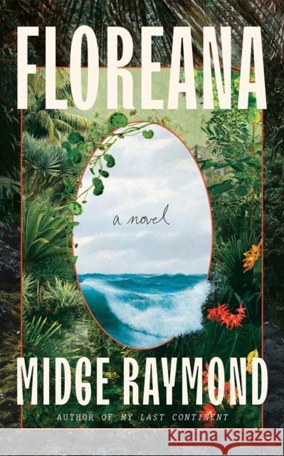 Floreana: A Novel Midge Raymond 9781662524370