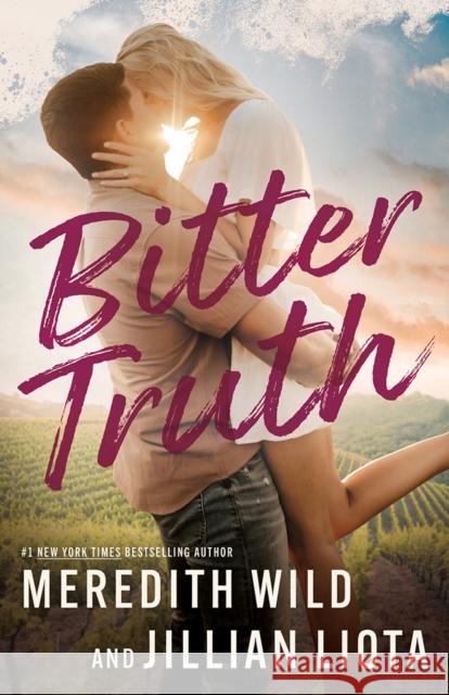 Bitter Truth Meredith Wild Jillian Liota 9781662524578 Amazon Publishing