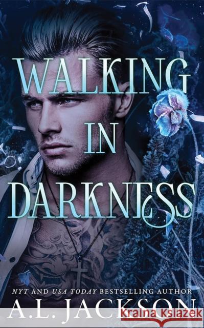 Walking in Darkness A.L. Jackson 9781662524950 Montlake