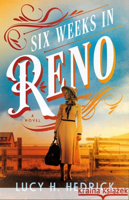 Six Weeks in Reno: A Novel Lucy H. Hedrick 9781662525711 Lake Union Publishing