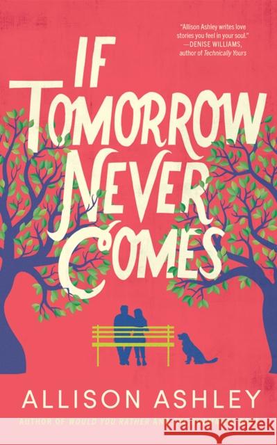 If Tomorrow Never Comes Allison Ashley 9781662527272 Amazon Publishing