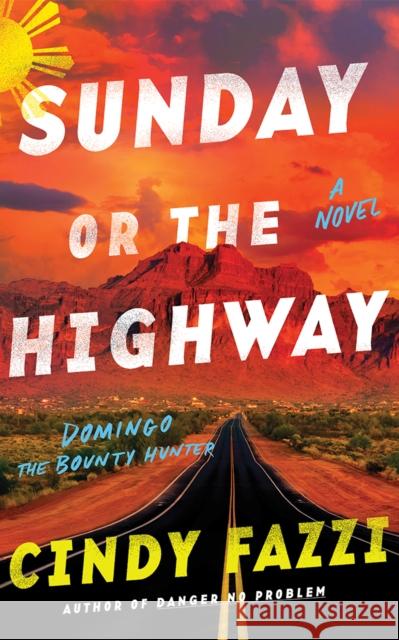 Sunday or the Highway: A Novel Cindy Fazzi 9781662528545 Thomas & Mercer