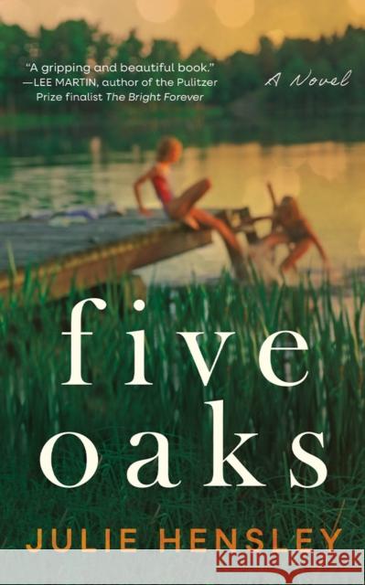 Five Oaks: A Novel Julie Hensley 9781662529894