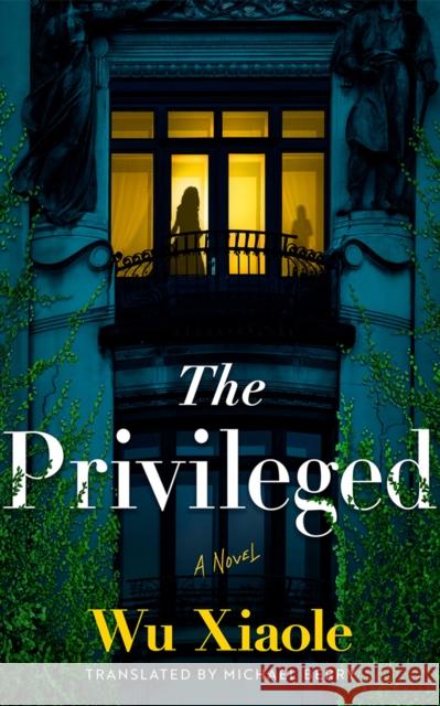 The Privileged: A Novel Wu Xiaole 9781662530463 Amazon Crossing
