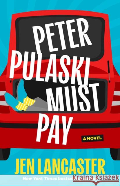 Peter Pulaski Must Pay: A Novel Jen Lancaster 9781662530722