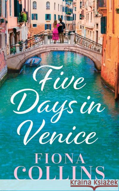 Five Days in Venice Fiona Collins 9781662531149