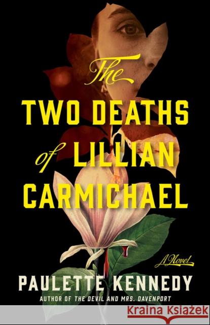 The Two Deaths of Lillian Carmichael: A Novel Paulette Kennedy 9781662531286 Lake Union Publishing