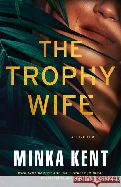 The Trophy Wife: A Thriller Minka Kent 9781662531651 Thomas & Mercer