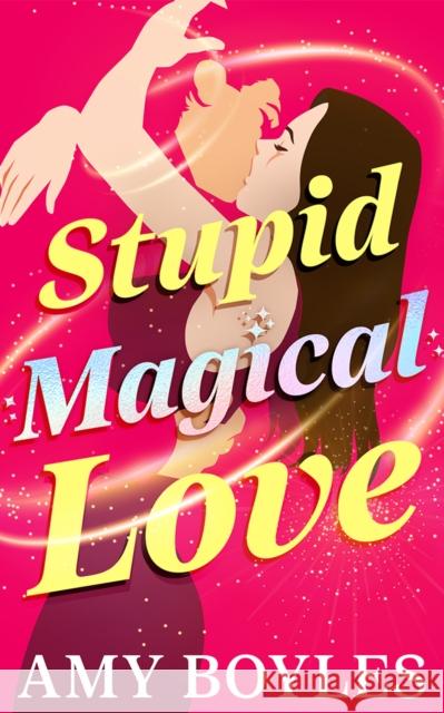 Stupid Magical Love Amy Boyles 9781662531743