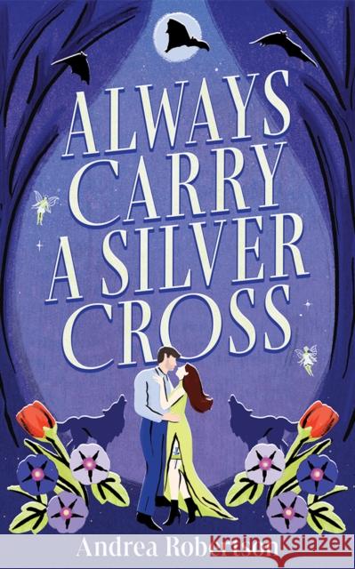 Always Carry a Silver Cross Andrea Robertson 9781662533488