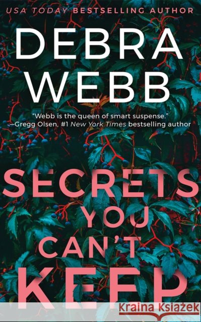 Secrets You Can't Keep Debra Webb 9781662533556