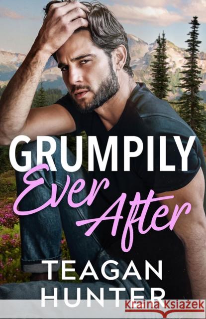Grumpily Ever After Hunter, Teagan 9781662534058 Montlake