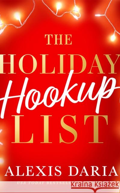 The Holiday Hookup List Alexis Daria 9781662534157