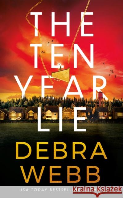 The Ten Year Lie Debra Webb 9781662534430