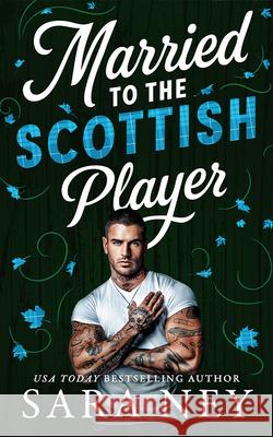 Married to the Scottish Player Sara Ney 9781662536021