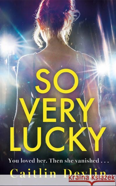 So Very Lucky Caitlin Devlin 9781662536168 Lake Union Publishing