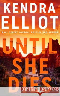 Until She Dies Kendra Elliot 9781662536472