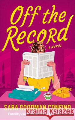 Off the Record Sara Goodma 9781662537554 Lake Union Publishing