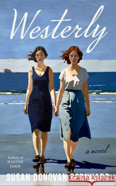 Westerly: A Novel Susan Donovan Bernhard 9781662537905