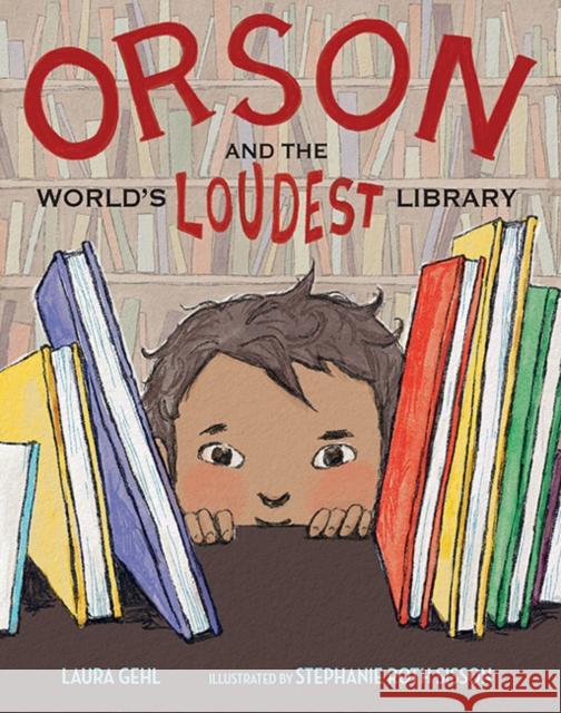 Orson and the World's Loudest Library Laura Gehl 9781662602085 Astra Young Readers