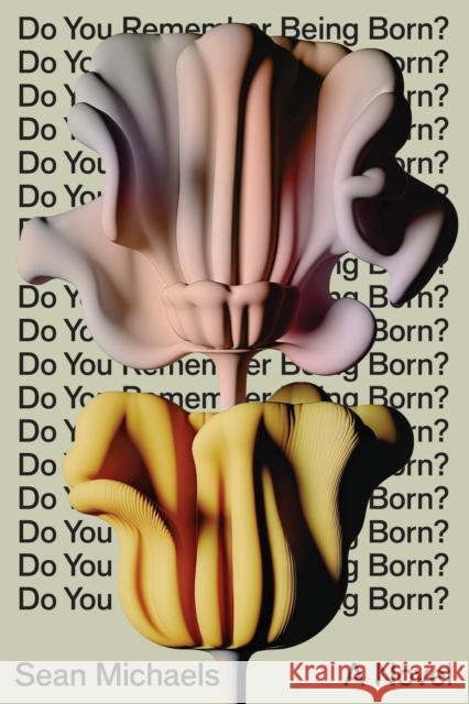 Do You Remember Being Born?: A Novel  9781662602320 Astra House