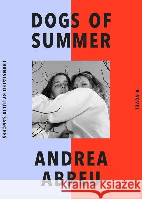 Dogs of Summer Andrea Abreu Julia Sanches 9781662602450