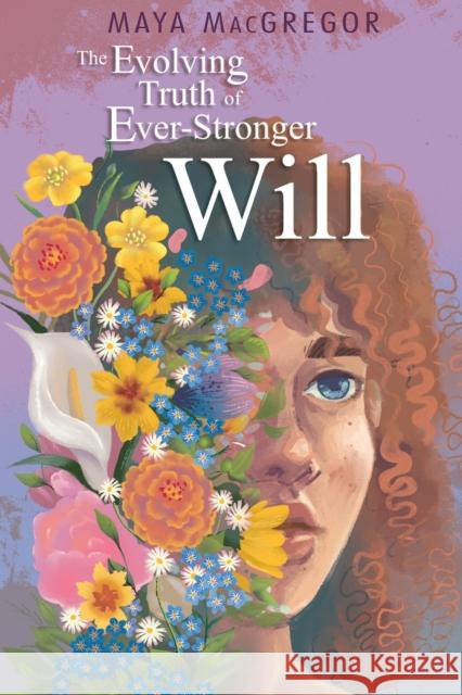 The Evolving Truth of Ever-Stronger Will Maya MacGregor 9781662620171 Astra Publishing House