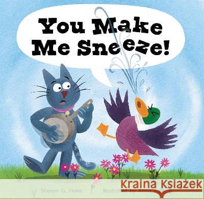 You Make Me Sneeze! Sharon G. Flake Anna Raff 9781662620195 Astra Young Readers