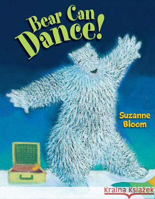 Bear Can Dance! Suzanne Bloom 9781662620478