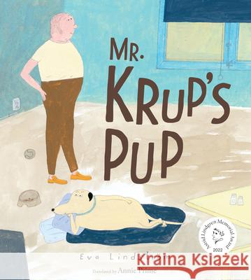 Mr. Krup's Pup Eva Lindstr?m Annie Prime 9781662620706 Astra Young Readers